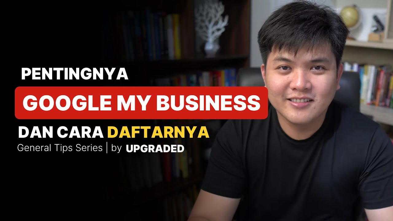 Cara Daftar dan Pentingnya Google My Business